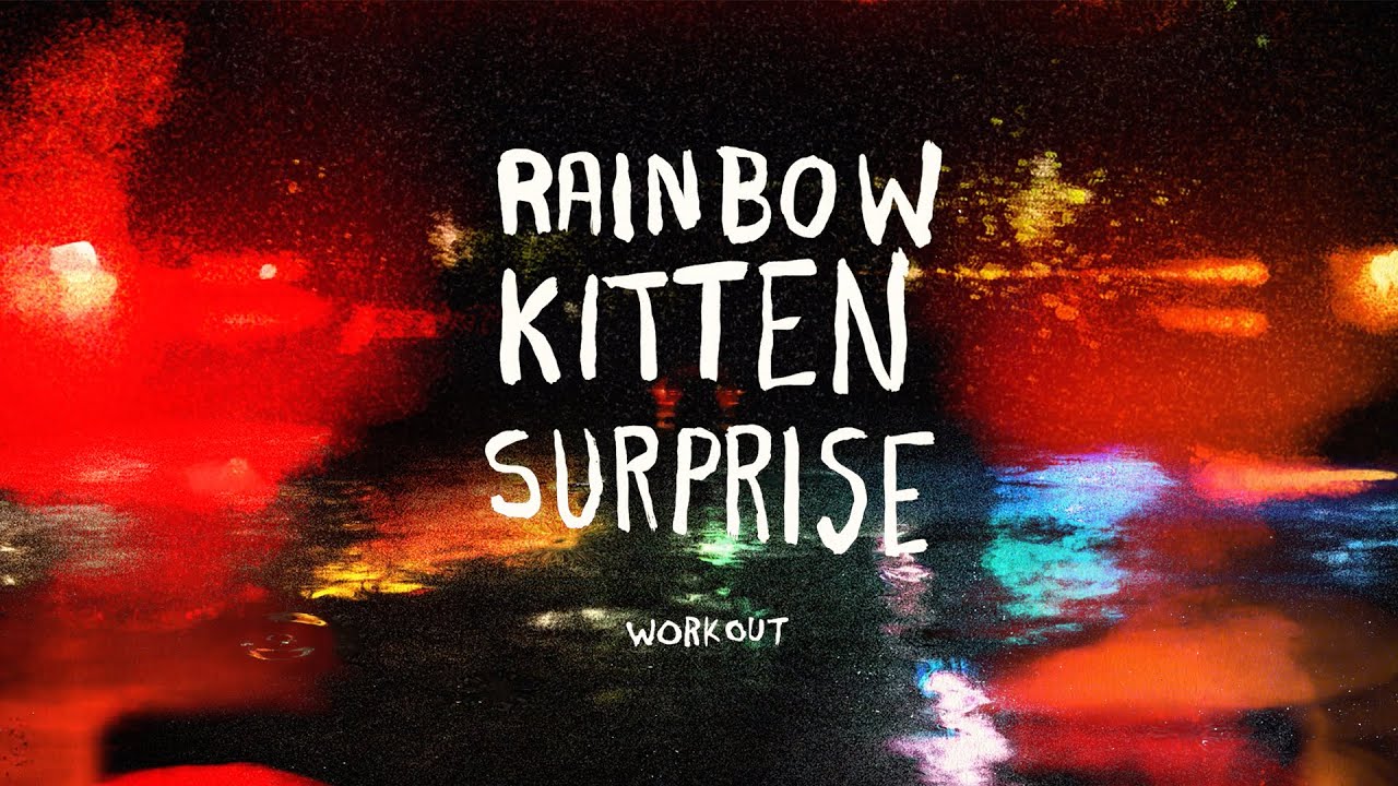 Rainbow Kitten Surprise Work Out Chords